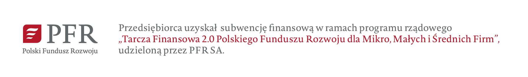 Przedsiębiorca uzyskał subwencję finansową w ramach programu Tarcza Finansowa 2.0 Polskiego Funduszu Rozwoju dla Mikro, Małych i Średnich Firm